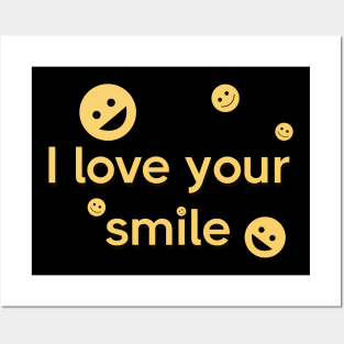 I love your smile Posters and Art